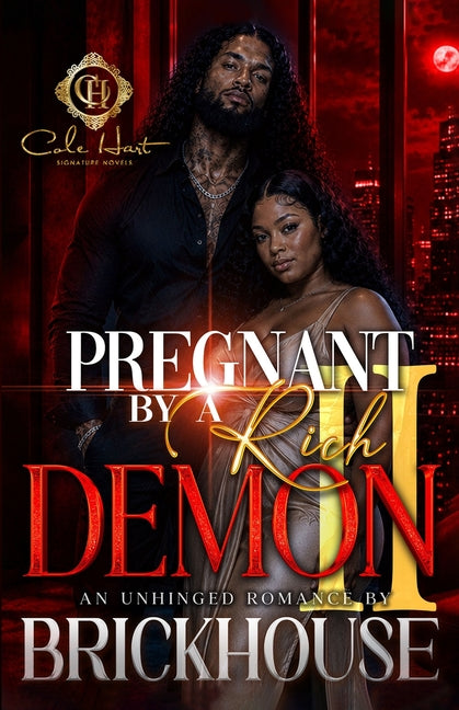 Pregnant By A Rich Demon 2: An Unhinged Romance