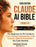 Claude AI Bible (7 Books in 1): The Beginner-to-Pro Guide to Chat, Prompt Engineering, Code, Cowork, Skills & Automations. No Code Needed.