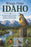Wings Over Idaho: A Bird Watching Guide to the Backyard Birds, Best Birding Hotspots, and Wild Places of the Gem State