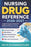 Nursing Drug Reference 2026-2027: A Quick-Access Medication Safety Guide For Nursing Students And New Nurses With Common Drugs, Side Effects, Safe Adm