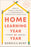 Home Learning Year by Year, Third Edition: How to Design a Creative and Comprehensive Homeschool Curriculum