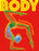 Body: Your Amazing Anatomy Revealed!
