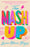 The MASH Up