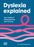 Dyslexia Explained: Your Toolkit to Understanding and Thriving