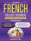 Learn French for Adult Beginners: 7 Books in 1: Speak French In 30 Days!