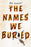 The Names We Buried