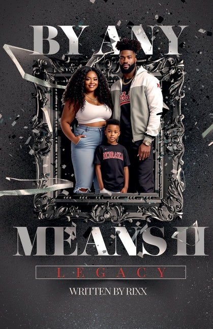 By Any Means II: Legacy