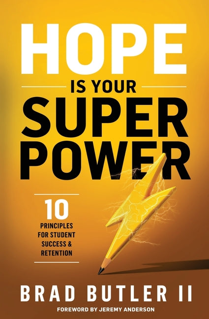 Hope is Your Superpower: 10 Principals For Student Success & Retention