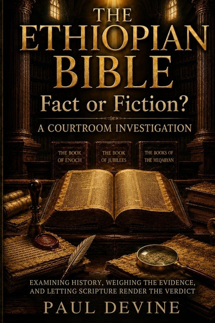 The Ethiopian Bible in English: Damascus Road Scholar Edition: The Authentic and Rigorous Translation Which Includes the Books of the Official Ethiopi
