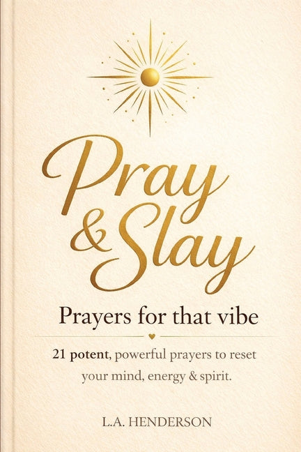 Pray & Slay: Prayers for That Vibe