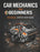 Car Mechanics for Beginners The Visual Step by Step Guide: Learn How Cars Work, Understand Core Systems and Build Practical Automotive Knowledge