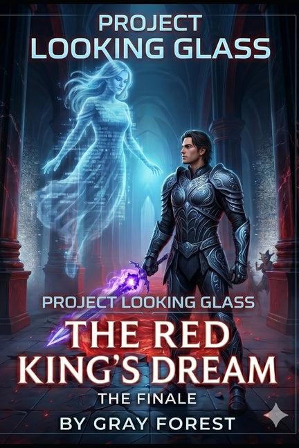 The Red King's Dream: Book 3 of Project Looking glass