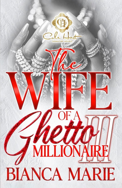 The Wife Of A Ghetto Millionaire 3: The Finale