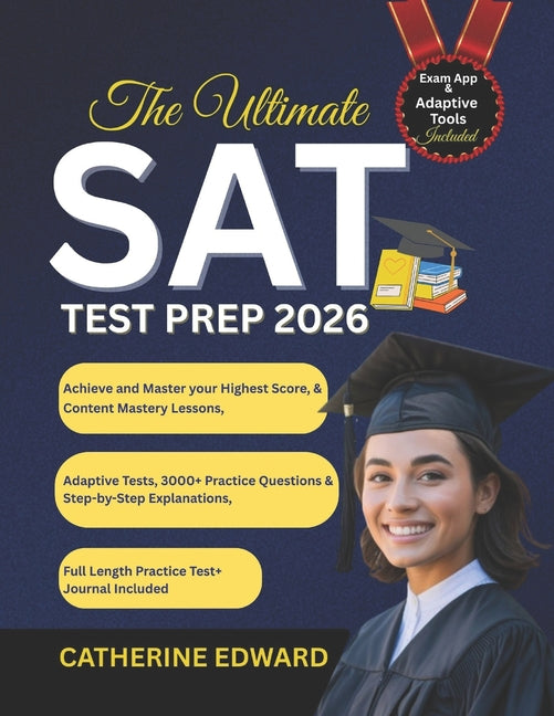The Ultimate SAT Test Prep 2026: Achieve and Master your Highest Score, Content Mastery Lessons, Adaptive Tests, 3000+ Practice Questions & Step-by-St