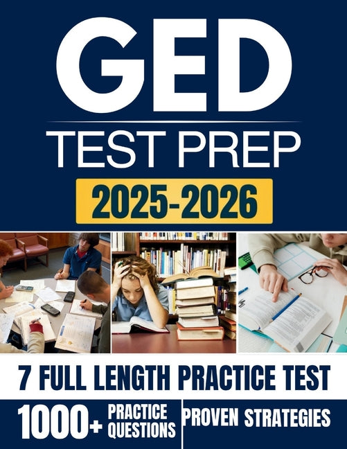 GED Test Prep 2025-2026: A Complete Study Companion to Help You Achieve Your Educational Goals