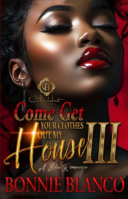 Come Get Your Clothes Out My House 3: A BBW Romance: Finale