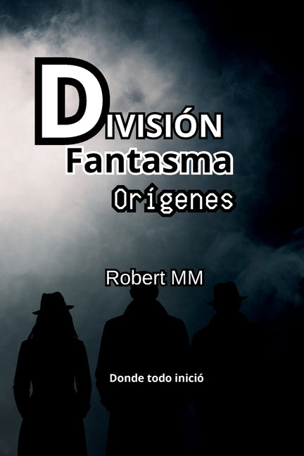 División Fantasma: Orígenes