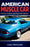 American Muscle Car: The Cars, Combos, and Culture That Still Win