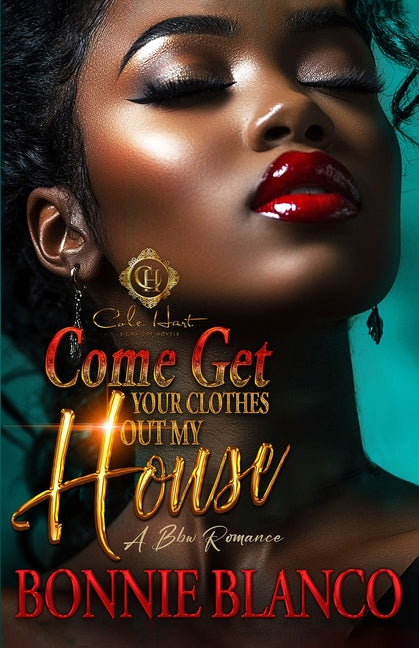 Come Get Your Clothes Out My House: A BBW Romance: An African American Romance