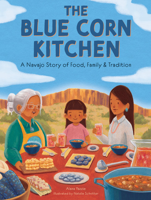 The Blue Corn Kitchen: A Navajo Story of Food, Family and Tradition