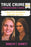 True Crime Unbelievable Cases: Vol 4: 7 Hard To Swallow Murder Stories