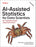 Ai-Assisted Statistics for Data Scientists: 50+ Essential Concepts Using R and Python