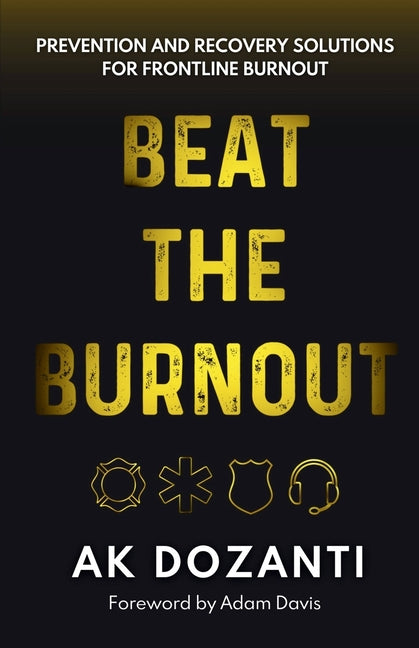 Beat the Burnout: Prevention and Recovery Solutions for Frontline Burnout