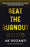 Beat the Burnout: Prevention and Recovery Solutions for Frontline Burnout