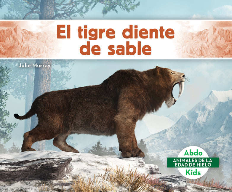 El Tigre Diente de Sable (Saber-Toothed Tiger)