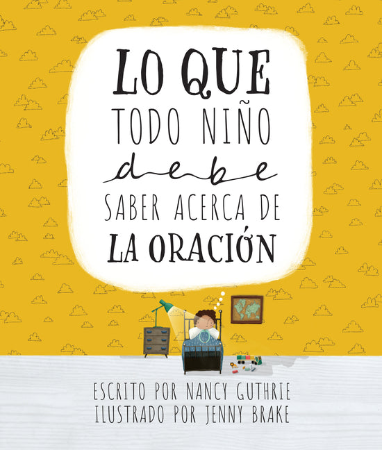 Lo Que Todo Niño Debe Saber Acerca de la Oración