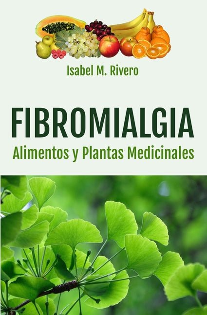 FIBROMIALGIA. Alimentos y Plantas Medicinales: Remedios complementarios y naturales.