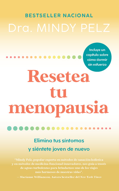 Resetea Tu Menopausia: Elimina Tus S�ntomas Y Si�ntete Joven de Nuevo / The Men Opause Reset: Get Rid of Your Symptoms and Feel Like Your Younger Self