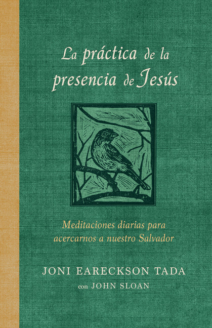La Práctica de la Presencia de Jesús: Meditaciones Diarias Para Acercarnos a Nuestro Salvador / The Practice of the Presence of Jesus