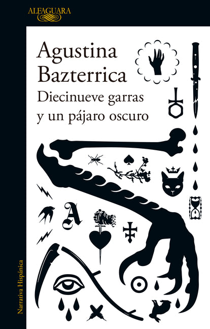 Diecinueve Garras Y Un Pájaro Oscuro / Nineteen Claws and a Black Bird: Stories
