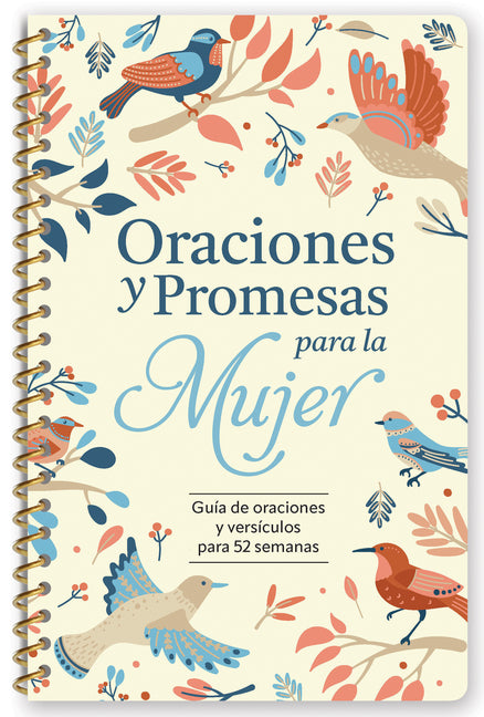 Oraciones Y Promesas Para La Mujer: Guã-A de Oraciones Y Versã-Culos Para 52 Semanas (Espiral) / Prayers and Promises for Women