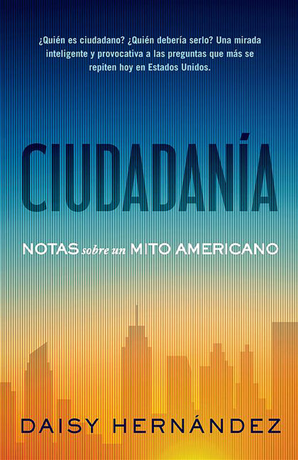 Ciudadanã-A. Notas Sobre Un Mito Americano / Citizenship. Notes on an American Myth
