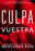 Culpa Vuestra / Their Fault