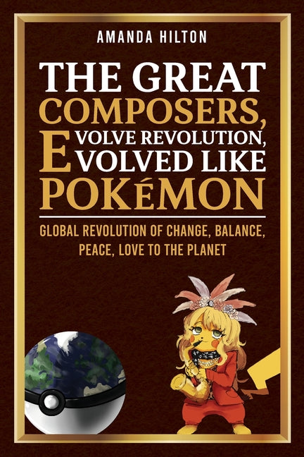 The Great Composers, Evolve Revolution, Evolved like Pokémon