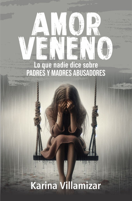 Amor Veneno: Lo que nadie dice sobre padres y madres abusadores