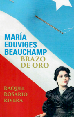 María Eduviges Beauchamp: Brazo de Oro