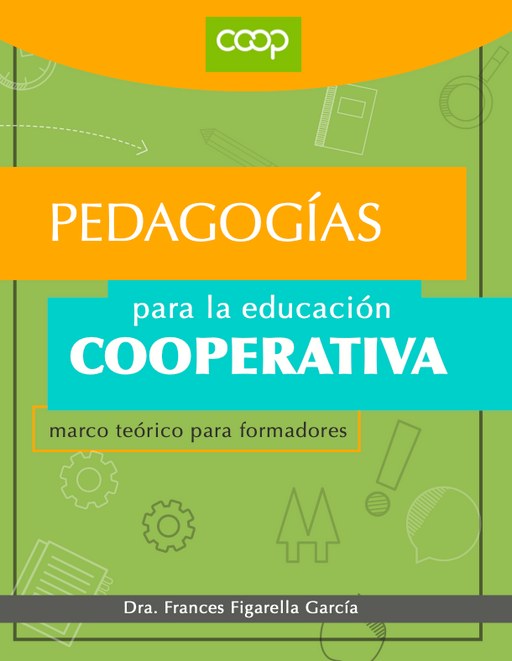 Pedagogías para la Educación Cooperativa: Marco Teórico para Formadores