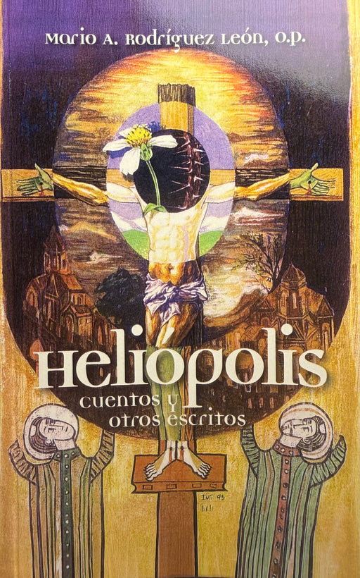 Heliópolis: Cuentos y otros escritos