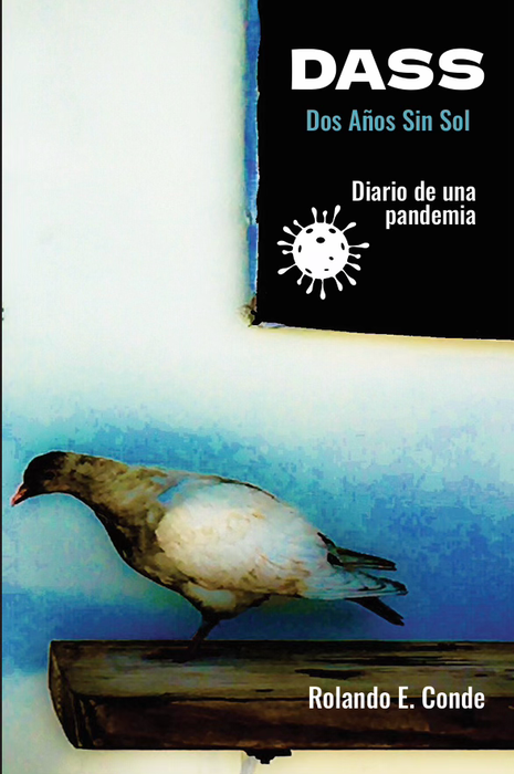 DASS: Dos Años Sin Sol: Diario de una Pandemia