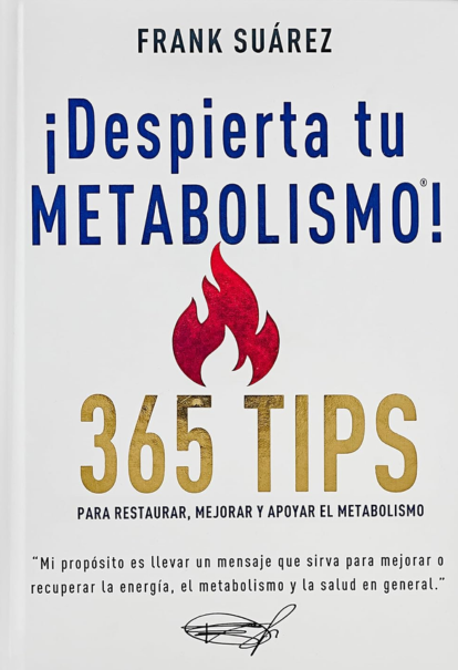 ¡Despierta tu Metabolismo! 365 Tips para Restaurar, Mejorar y Apoyar el Metabolismo
