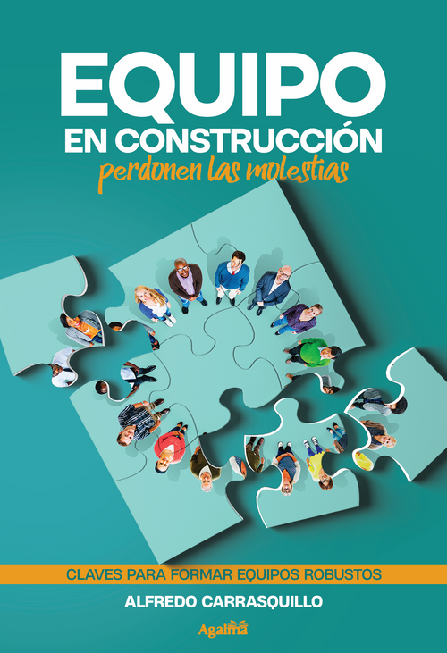 Equipo en construcción, perdonen las molestias: Claves para formar equipos robustos