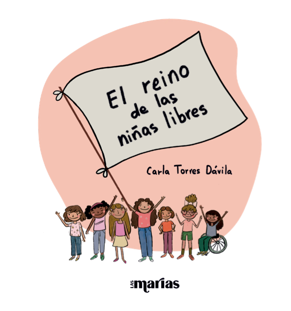El Reino de las Niñas Libres / The Kingdom of Free Girls