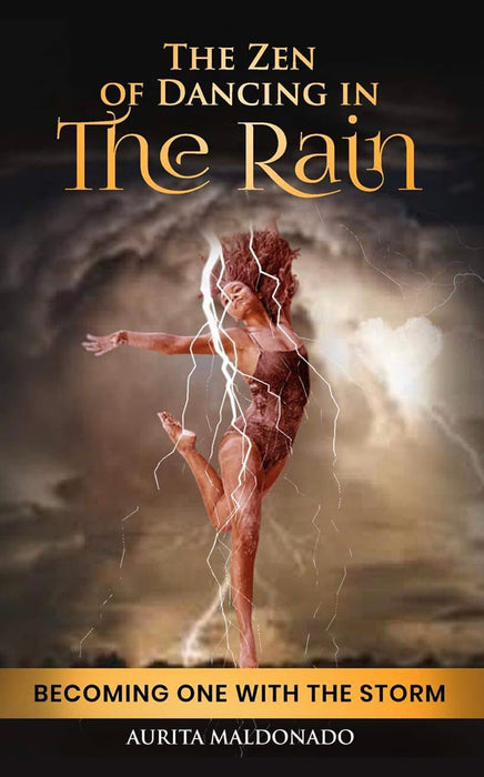 The Zen of Dancing in the Rain: Becoming One With the Storm
