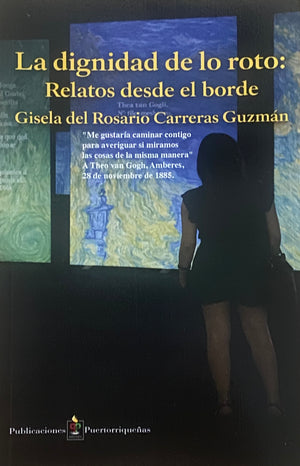 La dignidad de lo roto: Relatos desde el borde