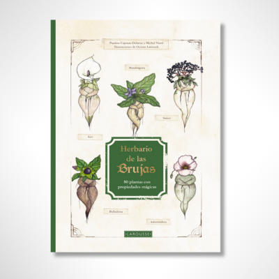 Herbario de las Brujas: 80 plantas con propiedades mágicas