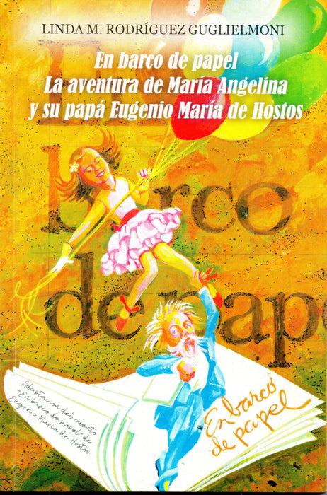 En barco de Papel: La aventura de María Angelina y su papá Eugenio María de Hostos (Bilingüe)